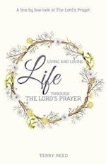 Living and Loving Life Through the Lord's Prayer