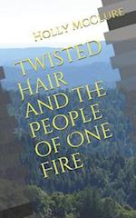 Twisted Hair and the People of One Fire