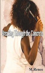 Breaking Through the Concrete