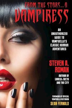 From the Stars...a Vampiress: An Unauthorized Guide to Vampirella's Classic Horror Adventures