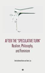 After the "Speculative Turn": Realism, Philosophy, and Feminism 