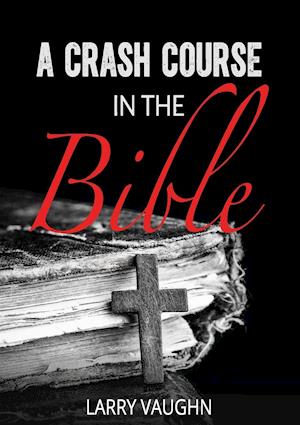 A Crash Course in the Bible