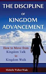 The Discipline of Kingdom Advancement