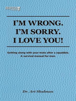 I'm Wrong. I'm Sorry. I Love You.