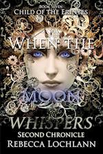 When the Moon Whispers, Second Chronicle 