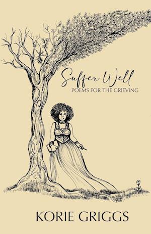 Suffer Well: Poems for the Grieving