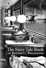 Fairy Tale Book of Bifford C. Wellington
