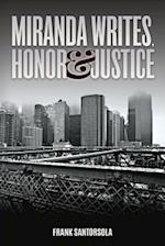 Miranda Writes, Honor & Justice