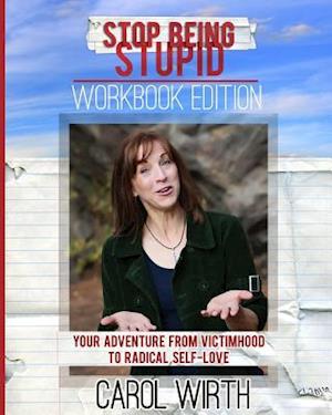 Stop Being Stupid Workbook Edition