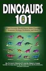 Dinosaurs 101: What Everyone Should Know about Dinosaur Anatomy, Ecology, Evolution, and More 