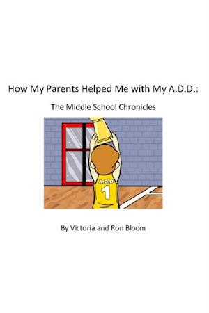 How My Parents Helped Me With My A.D.D.