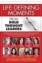 Life-Defining Moments from Bold Thought Leaders 