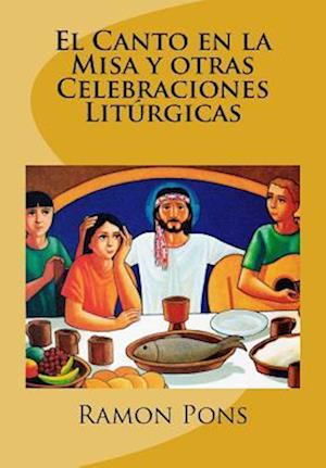 El Canto En La Misa y Otras Celebraciones Liturgicas