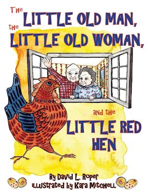 The Little Old Man, the Little Old Woman, and the Little Red Hen