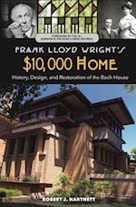 Frank Lloyd Wright's $10,000 Home