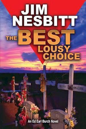 The Best Lousy Choice: An Ed Earl Burch Novel