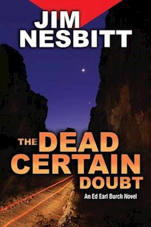 The Dead Certain Doubt: An Ed Earl Burch Novel