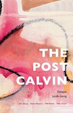 the post calvin: Essays 2016-2019 