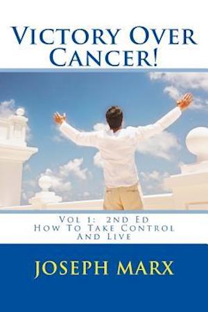 Victory Over Cancer! Vol 1