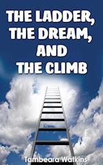 The Ladder, the Dream, & the Climb