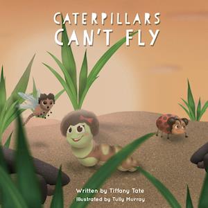 Caterpillars Can't Fly