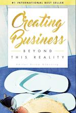 Creating Business Beyond This Reality