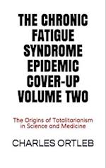 The Chronic Fatigue Syndrome Epidemic Cover-up Volume Two