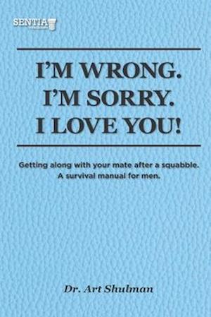 I'm Wrong. I'm Sorry. I Love You!