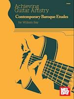 Achieving Guitar Artistry - Contemporary Baroque Etudes