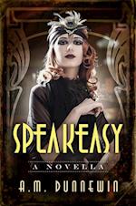 Speakeasy: A Novella