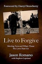 Live to Forgive