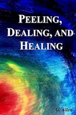 Peeling, Dealing, and Healing