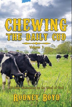 Chewing the Daily Cud, Volume 1