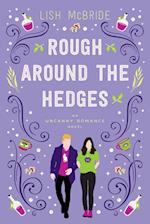 Rough Around the Hedges: an Uncanny Romance Novel 