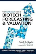 The Pharmagellan Guide to Biotech Forecasting and Valuation 
