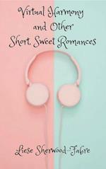 Virtual Harmony, and Other Short, Sweet Romances