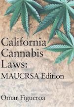 California Cannabis Laws : MAUCRSA Edition
