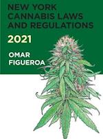 New York Cannabis Laws and Regulations 2021 
