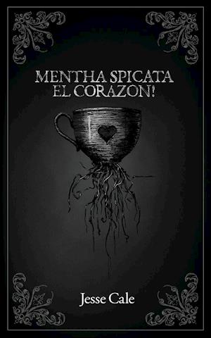 Mentha Spicata El Corazon!