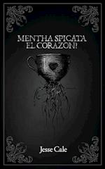 Mentha Spicata El Corazon!