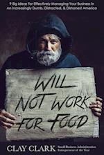Will Not Work For Food