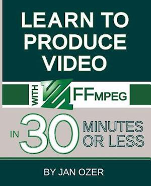 Learn to Produce Videos with FFmpeg