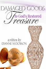 Damaged Goods to God's Restored Treasure