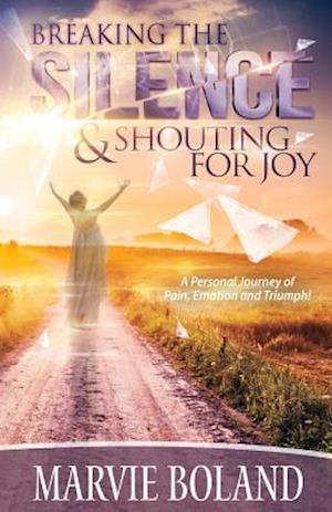 Breaking the Silence & Shouting for Joy