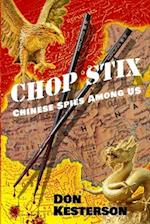Chop Stix: Chinese Spies Among Us 