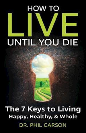 How to Live Until You Die