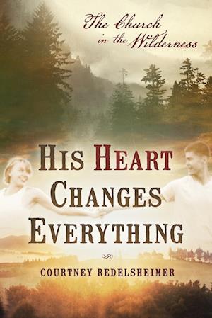 His Heart Changes Everything