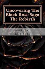 Uncovering the Black Rose Saga