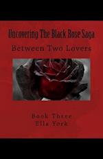 Uncovering the Black Rose Saga