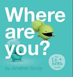 Where Are You?: An Iz and Norb Children's Book 